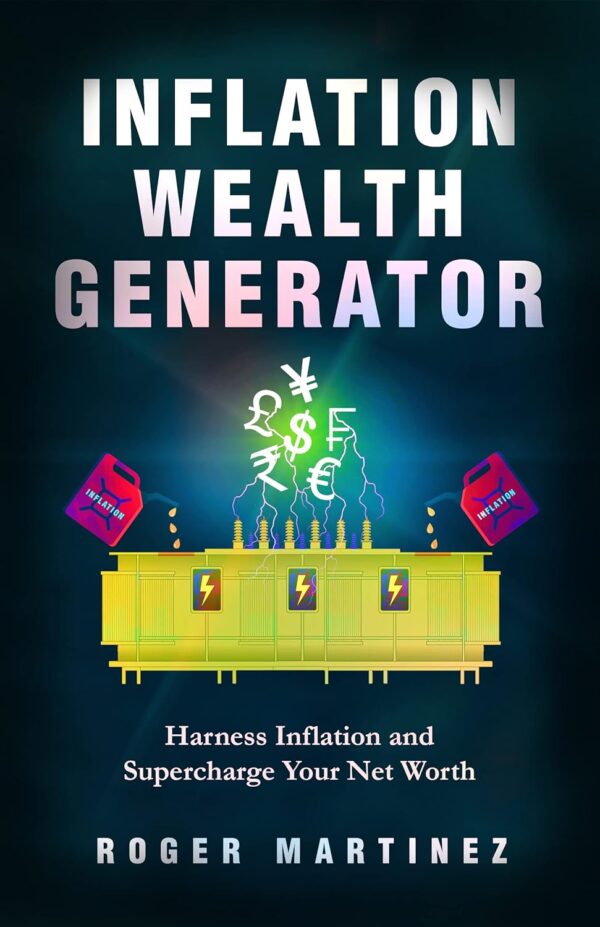 Inflation Wealth Generator: Harness Inflation and Supercharge Your Net Worth For Sale - Price